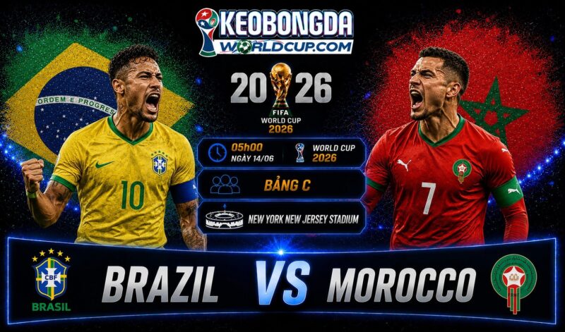 Soi kèo Brazil vs Morocco, 05h00 ngày 14/06, World Cup