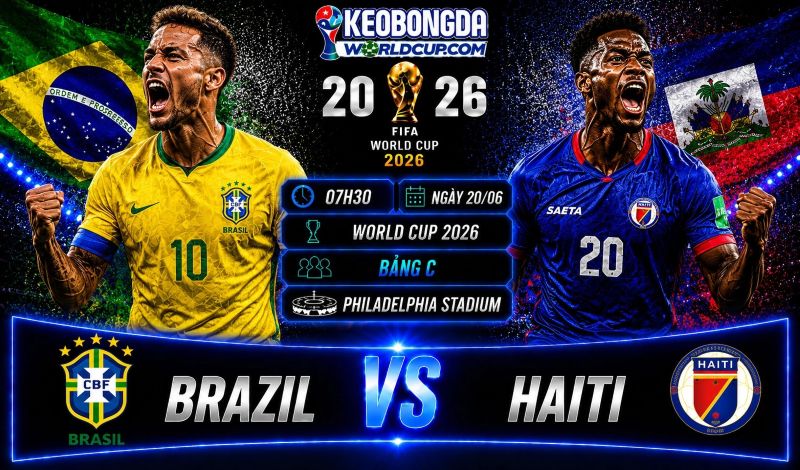 Soi kèo Brazil vs Haiti, 07h30 ngày 20/06, World Cup 2026