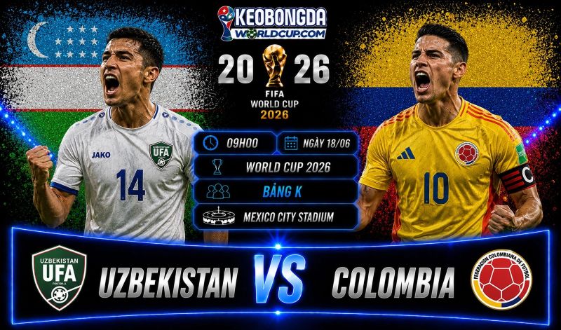 Soi kèo Uzbekistan vs Colombia, 09h00 ngày 18/06, World Cup